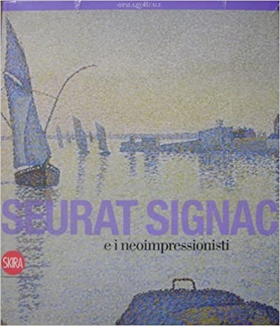 9788861309197-Georges Seurat, Paul Signac e i neoimpressionisti.